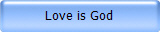 Love is God